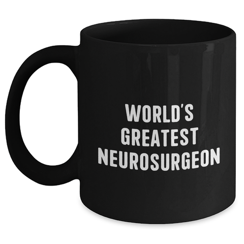 Image of Funny World's Greatest Neurosurgeon Black Coffee Mug Gifts from Men for Father's Day - Main