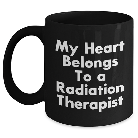 Image of Funny Radiation Therapist Gifts for Men from My Heart Belongs To A Radiation Therapist, Black Coffee Mug for Father's Day - Main
