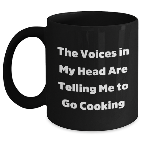 Image of Funny Cooking Gifts for Graduates - Quirky Black Coffee Mug with 'The Voices In My Head Are Telling Me To Go Cooking' - Gifts from Family, Friends, or Coworkers - Main