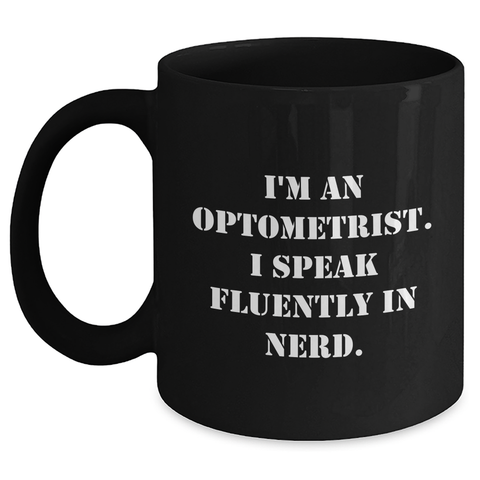 Image of Optometrist Gifts - Funny Quote Black Coffee Mug, Gifts from Family for Optometrist, Father's Day Unique Gifts - Main