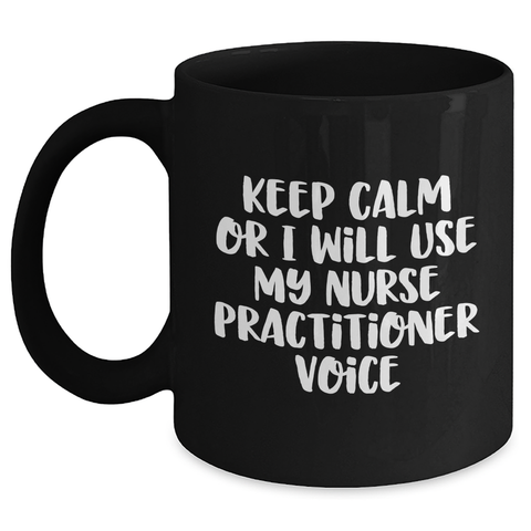Image of Funny Nurse Practitioner Gifts for Men - Keep Calm Or I Will Use My Nurse Practitioner Voice, Black Coffee Mug, Unique Father's Day Unique Gifts from Friends to Family - Main