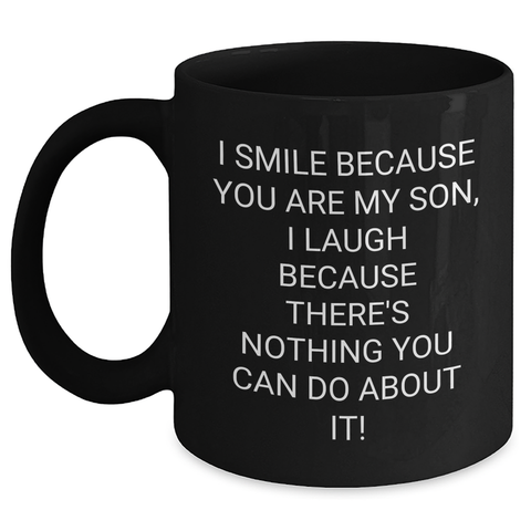 Image of Funny Son Gift Ideas, I Smile Because You Are My Son, Black Coffee Mug for Men, Father's Day Unique Gifts from Family - Main