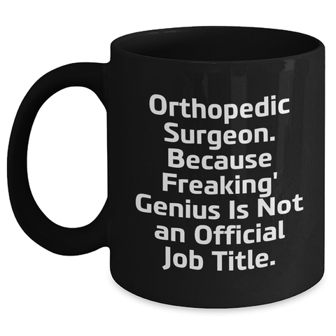 Image of Orthopedic Surgeon Mugs Funny Gifts from Family Friends Coworkers for Orthopedic Surgeon, Black Coffee Mug, Father's Day Unique Gifts, Orthopedic Surgeon Orthopedic Surgeon - Main
