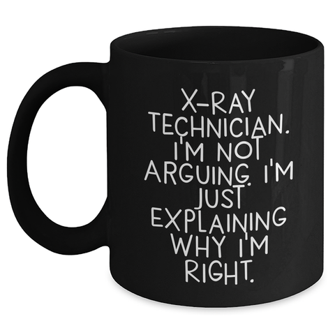 Image of X-Ray Technician Gifts from Friends, Cute Funny Quote, Black Coffee Mug for Men, Unique Graduation Gift Ideas - Main
