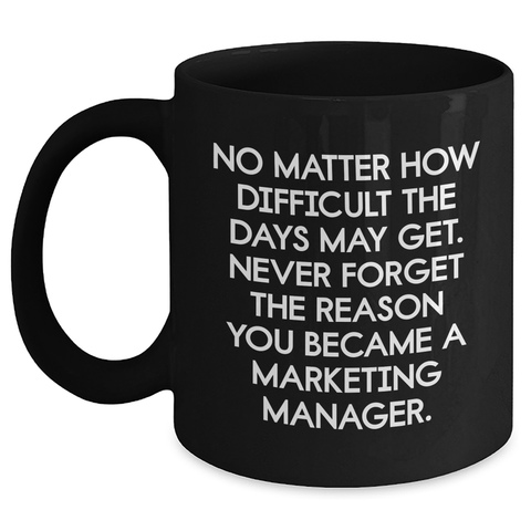 Image of Marketing Manager Inspirational Gifts for Men, Black Coffee Mug with Funny Quote, Father's Day Unique Gifts from Family and Friends - Main