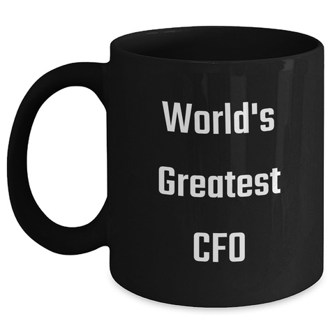 Image of Funny World's Greatest CFO Gifts for Mother's Day, Black Coffee Mug from Friends, Unique CFO Appreciation Gift - Main