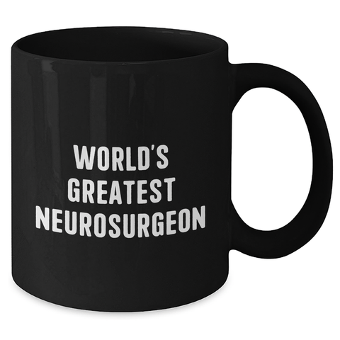 Image of Funny World's Greatest Neurosurgeon Black Coffee Mug Gifts from Men for Father's Day - Additional