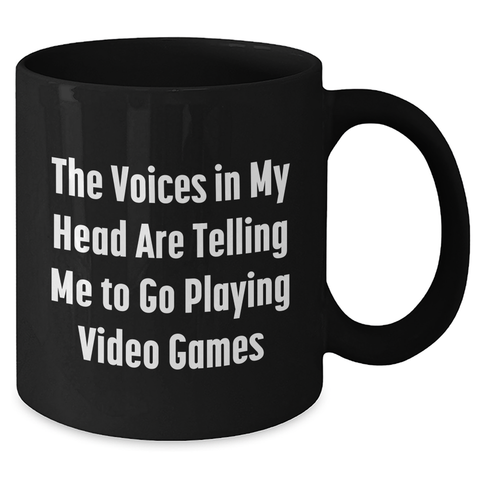 Image of Funny Playing Video Games Gifts from Friends - 'The Voices In My Head Are Telling Me To Go Playing Video Games' Black Coffee Mug for Dad on Father's Day - Additional
