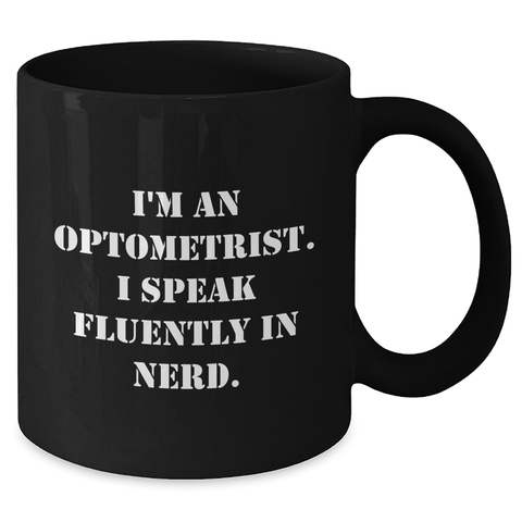 Image of Optometrist Gifts - Funny Quote Black Coffee Mug, Gifts from Family for Optometrist, Father's Day Unique Gifts - Additional