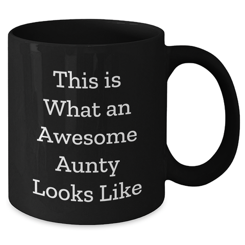 Image of Gifts from Family, Gifts for Aunty - Funny Black Coffee Mug - This Is What An Awesome Aunty Looks Like, Father's Day Unique - Additional