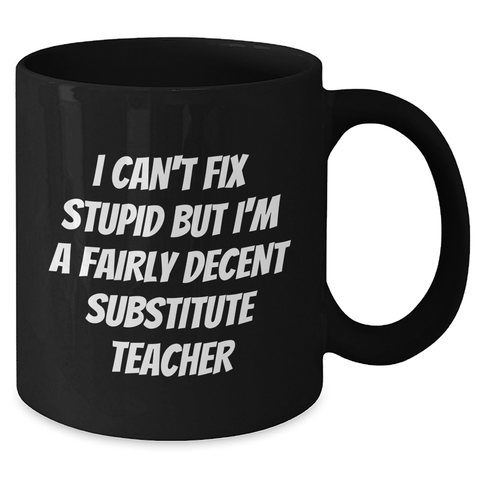 Image of Funny Substitute Teacher Quotes Black Coffee Mugs, Gifts from Friends, Coworkers, or Family for Substitute Teacher Graduation Unique Gifts - Additional