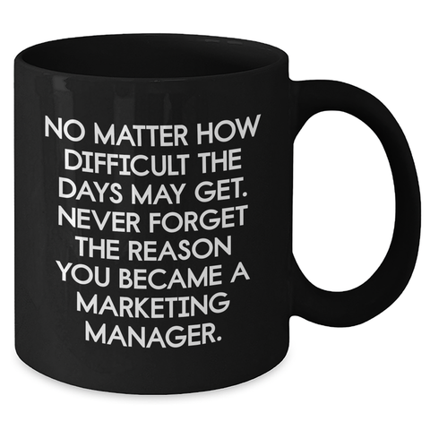 Image of Marketing Manager Inspirational Gifts for Men, Black Coffee Mug with Funny Quote, Father's Day Unique Gifts from Family and Friends - Additional