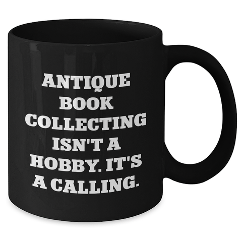 Image of Antique Book Collecting Enthusiasts Gifts from Men to Family, Funny Quote Black Coffee Mug for Father's Day - Additional