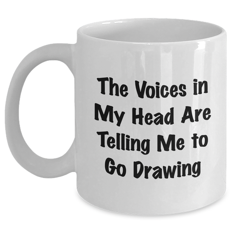 Image of Funny Drawing Quotes Funny White Coffee Mug Gifts for Drawing Enthusiasts on Mother's Day Unique Gifts from Friends - Main