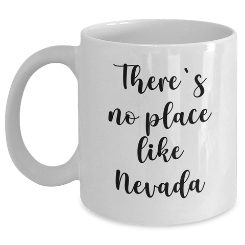 Image of Nevada Gifts from Men, Unique 'There's No Place Like Nevada' White Coffee Mug for Dad, Father's Day Unique Gifts - Main