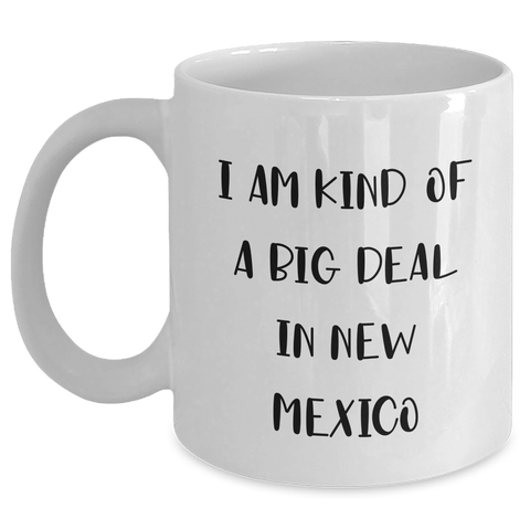 Image of New Mexico Gifts for Him from Friends - I Am Kind Of A Prime Selection In New Mexico Funny Quote White Coffee Mug 11oz or 15oz, Gifts for New Mexico Men - Main