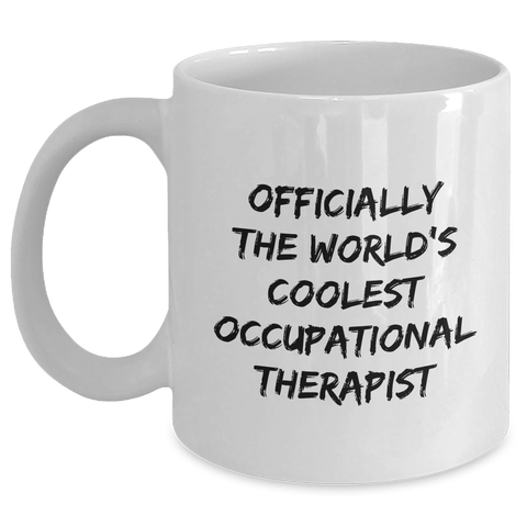 Image of Occupational Therapist Gifts, Funny White Coffee Mug for Mother's Day, 'Officially The World's Coolest Occupational Therapist' Quote, Gifts from Men to Occupational Therapist - Main
