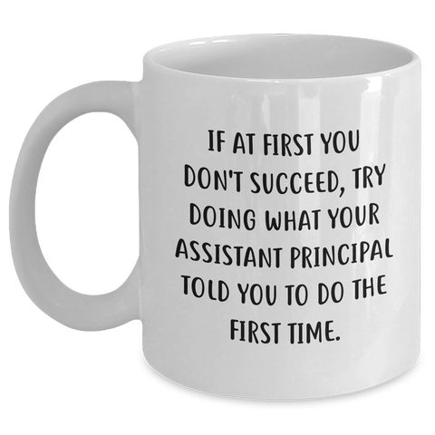 Image of Funny Assistant Principal Gifts from Men - White Coffee Mug with Quote, Perfect Graduation Unique Gifts for Assistant Principal, Humorous Encouragement for Him - Main