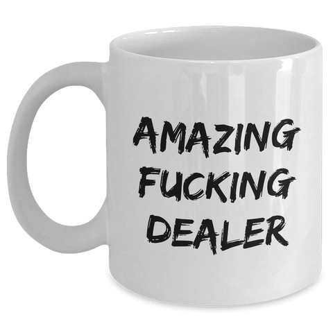 Image of Funny Dealer Gifts, White Coffee Mug for Graduation, 'Amazing F--king Dealer' Quote, Gifts from Friends, Graduation Unique Gifts for Dealer - Main