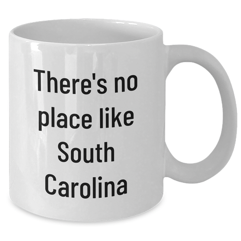 Image of Funny South Carolina White Coffee Mug Gifts from Family to Friends, 'There's No Place Like South Carolina' Quote, Father's Day Unique Gifts for Men - Additional