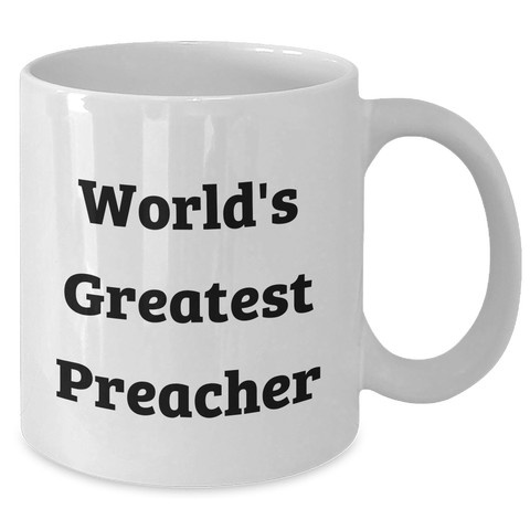 Image of World's Greatest Preacher Funny Quotes White Coffee Mug Gifts from Family for Preacher on Father's Day, Unique White Coffee Mugs for Dad - Additional