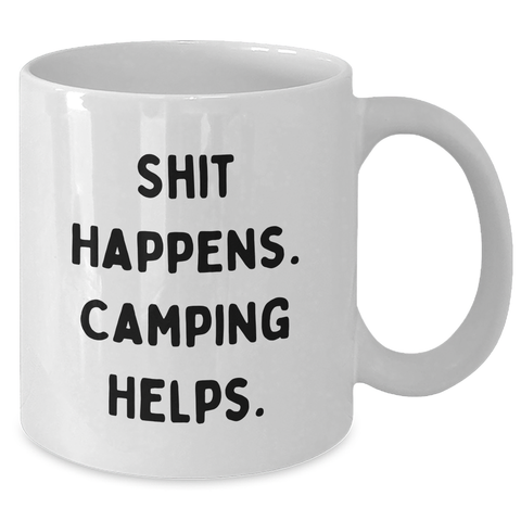 Image of Funny Camping Mugs Gifts from Men to Men for Father's Day, 'Shit Happens. Camping Helps.' White Coffee Mug, 11oz or 15oz, Ceramic, Microwave, and Dishwasher Safe - Additional