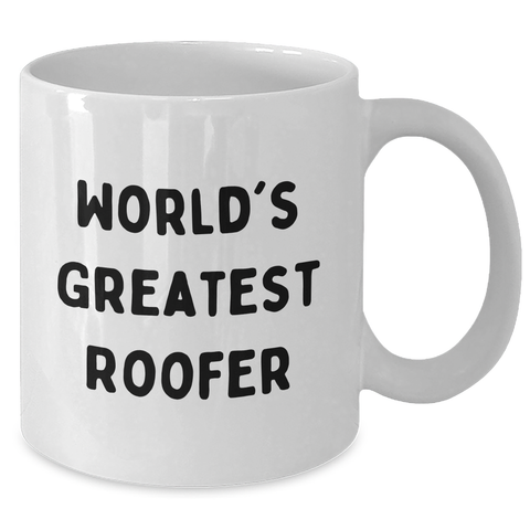 Image of Funny Roofer Gifts from Women for Mother's Day Unique White Coffee Mug, 'World's Greatest Roofer' Quote, 11oz or 15oz Capacity, Microwave and Dishwasher Safe - Additional