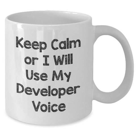 Image of Developer Humor White Coffee Mug, 'Keep Calm Or I Will Use My Developer Voice' Funny Gift from Friends for Men, Gifts for Father's Day - Additional