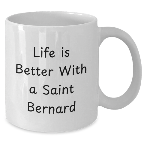 Image of Life is Better with a Saint Bernard 11oz or 15oz White Saint Bernard Coffee Mug | Unique Father's Day Unique Gifts | Encouraging Gifts from Dog Lovers for Dog Dad - Additional