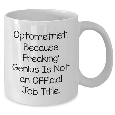 Image of Optometrist White Coffee Mug, Funny Quote, Gifts for Optometrist from Family, Unique Graduation Gifts for Men or Women - Additional
