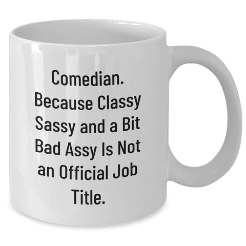 Image of Comedian Gifts Funny Quote White Coffee Mug, Gifts from Friends, Coworkers, Family, Gifts for Comedian, Women, Men, Mother's Day Unique Gifts - Additional