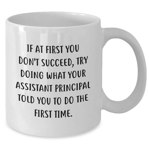 Image of Funny Assistant Principal Gifts from Men - White Coffee Mug with Quote, Perfect Graduation Unique Gifts for Assistant Principal, Humorous Encouragement for Him - Additional