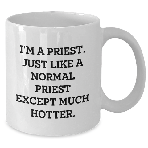 Image of Priest Humor, Funny Quote White Coffee Mug Gifts from Friends, Unique for Mother's Day - Additional