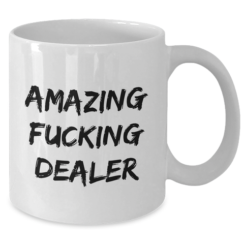 Image of Funny Dealer Gifts, White Coffee Mug for Graduation, 'Amazing F--king Dealer' Quote, Gifts from Friends, Graduation Unique Gifts for Dealer - Additional