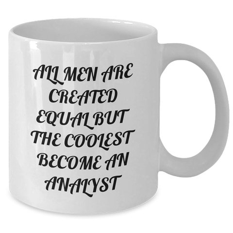 Image of Funny Analyst Quote White Coffee Mug, Gifts from Men, Gifts for Analyst, Mother's Day Unique Gifts - Additional