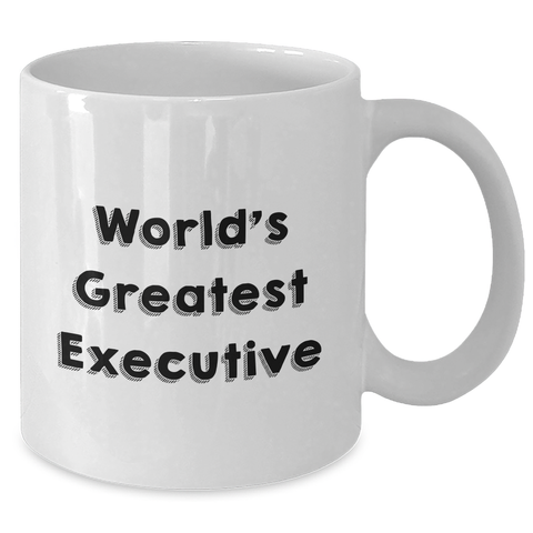 Image of Funny Executive Gifts from Men - 'World's Greatest Executive' White Coffee Mug for Women, Coworkers, or Family on Mother's Day Unique Gifts - Additional