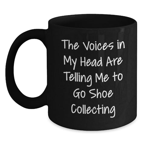 Image of Funny Shoe Collecting Quotes Gifts for Shoe Collecting Men Black Coffee Mug, Birthday Unique Gifts from Friends, Inspirational Mugs for Coffee Lovers - Main