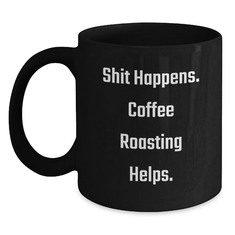 Image of Funny Coffee Roasting Gifts for Coffee Lovers, Black Coffee Mug, Unique Christmas Memorable Present, Gifts from Men to Friends - Main
