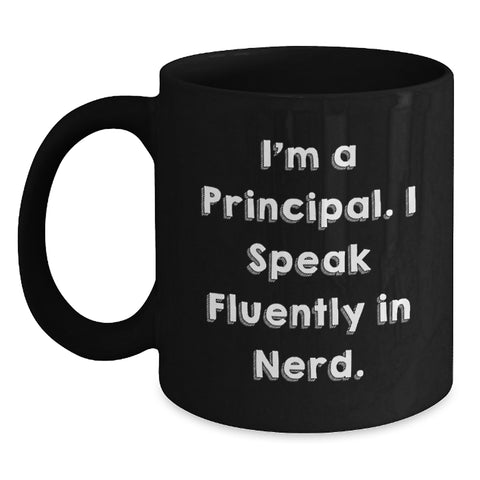 Image of Funny Principal Gifts from Friends for Graduation Celebration, I'm A Principal. I Speak Fluently In genius. Black Coffee Mug with 11oz or 15oz Capacity - Main