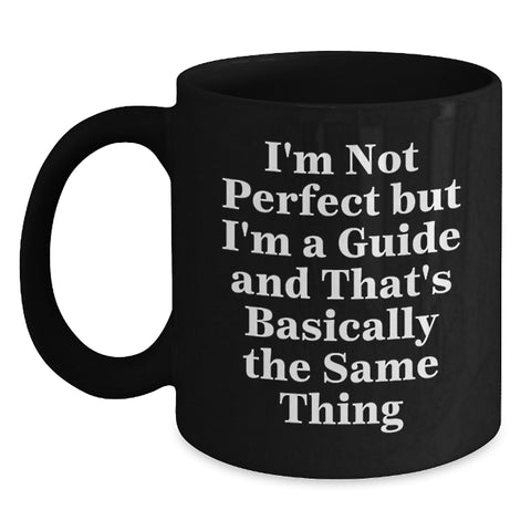 Image of Funny Guide Gifts for Guide Lovers - I'm Not Perfect Black Coffee Mug, Birthday Unique Gifts from Friends, Co-workers, or Family - Main