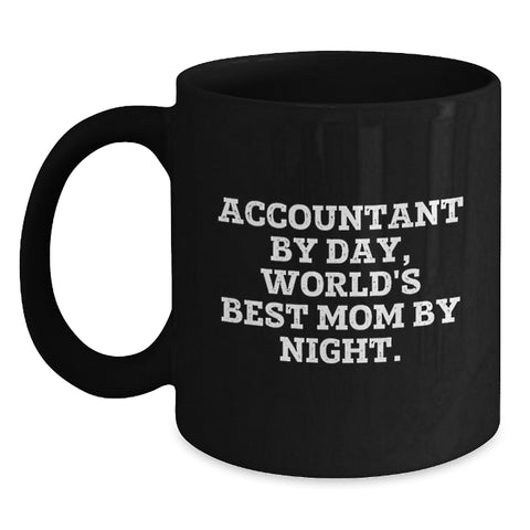 Image of Accountant Gifts: Funny 'Accountant By Day, World's Best Mom By Night.' Black Coffee Mug for Graduation, Gifts from Mom to Accountant, Unique Gift for Accountant - Main