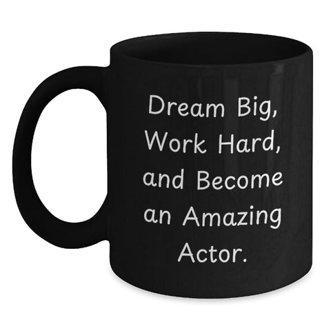 Image of Actor Gifts from Friends, Inspirational Black Coffee Mug, Dream Big, Work Hard, Ideal Gift for Actor on Birthday - Main