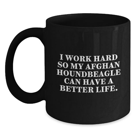 Image of Funny Gifts for the Afghan Hound Dog Lover, I Work Hard So My Afghan Hound Can Have A Better Life. Valentine's Unique Gifts for Her from Him - Main