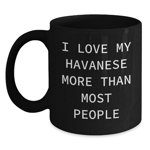 Image of Havanese Dog Lover's Funny Gift from Friends for Birthday, 'I Love My Havanese More Than Most People' Black Coffee Mug, Gifts for Men, Women, or Family - Main