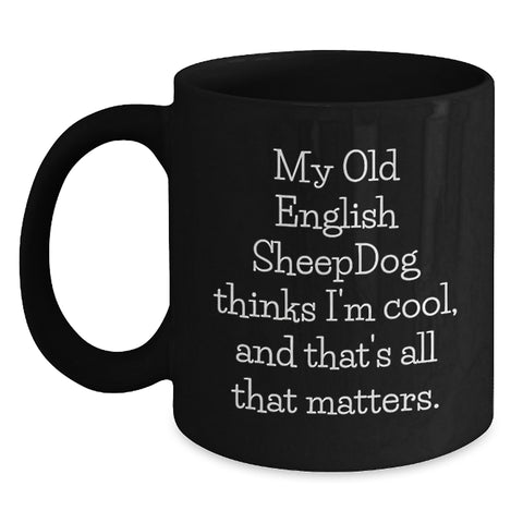 Image of Old English SheepDog Funny Black Coffee Mug Gifts from Men to Friends and Family on Valentine's - Main