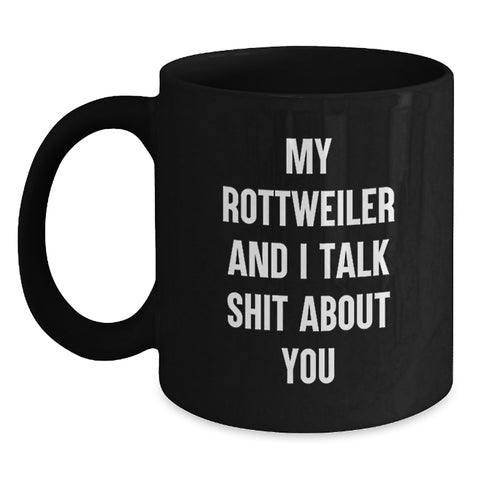 Image of Rottweiler Dog Lover's Gift Funny Quote Black Coffee Mug, Gifts from Friends to Family for Graduation - Main