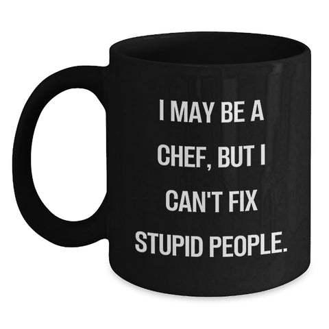 Image of Funny Chef Gifts from Men to Friends - I May Be A Chef, But... Black Coffee Mug, 11oz/15oz, Microwave and Dishwasher Safe, Birthday Unique Gifts - Main