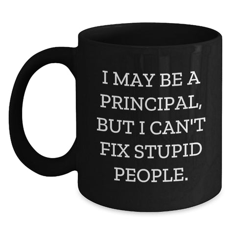 Image of Principal Humor Black Coffee Mug, Funny Gift from Friends to Principal, 11oz or 15oz, Microwave and Dishwasher Safe - Main