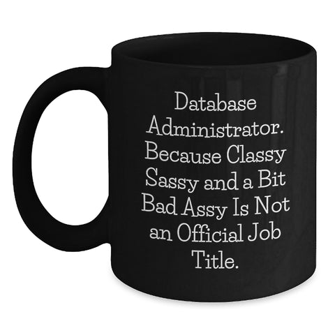 Image of Funny Database Administrator Gift Ideas for Christmas - Black Coffee Mug with Motivational Quote - Main