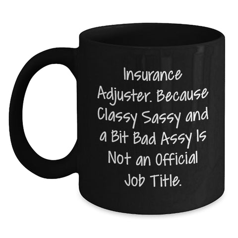 Image of Funny Insurance Adjuster Mug Gifts from Friends, Humorous Quote for Insurance Adjuster, Black Coffee Mug Christmas Unique Gifts for Insurance Adjuster Colleagues - Main